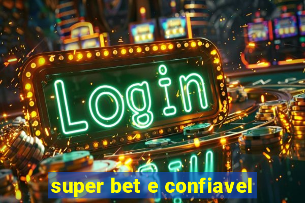 super bet e confiavel